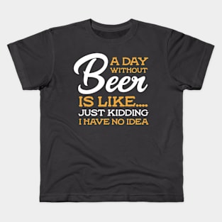 A Day Without Beer Kids T-Shirt